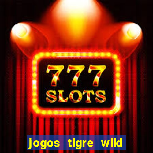 jogos tigre wild fortune tiger