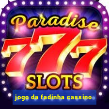 jogo da fadinha cassino