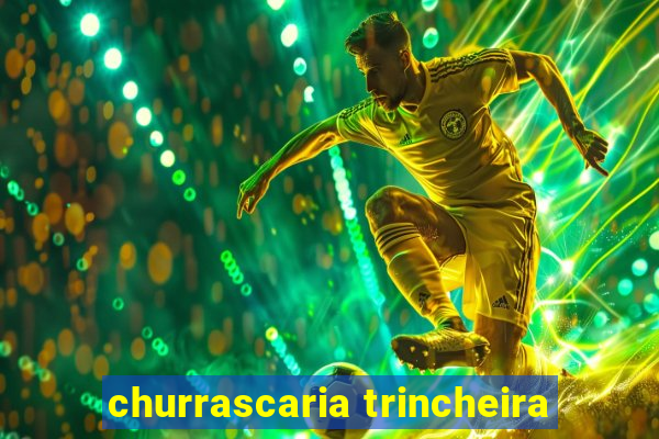 churrascaria trincheira