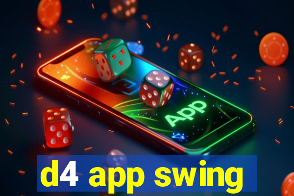 d4 app swing