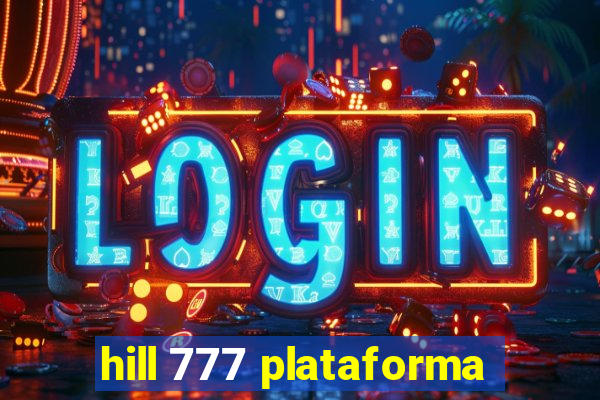 hill 777 plataforma