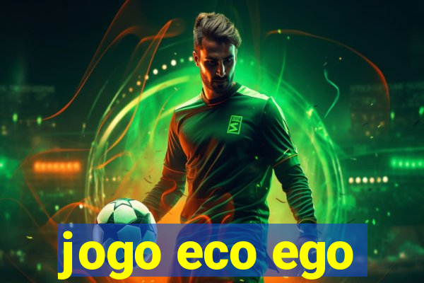 jogo eco ego