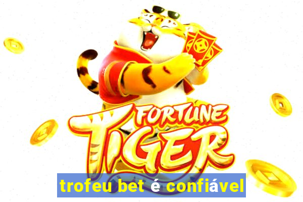 trofeu bet é confiável