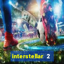 interstellar 2 operation terra 2040