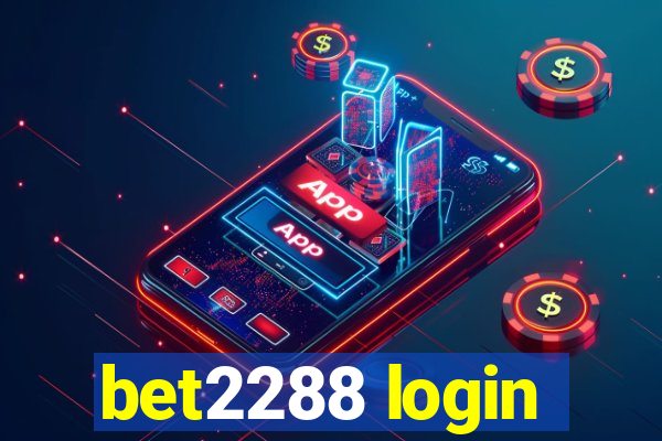 bet2288 login