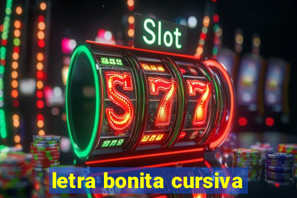 letra bonita cursiva