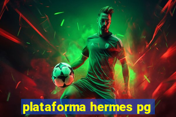 plataforma hermes pg