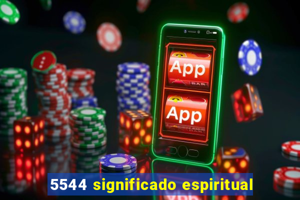 5544 significado espiritual