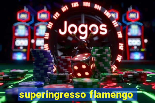 superingresso flamengo