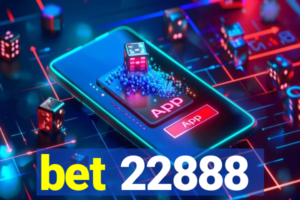 bet 22888