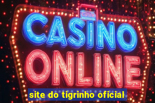 site do tigrinho oficial