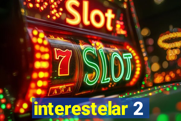 interestelar 2