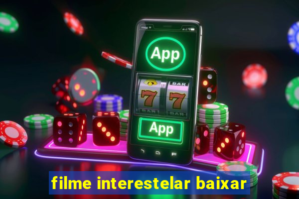 filme interestelar baixar