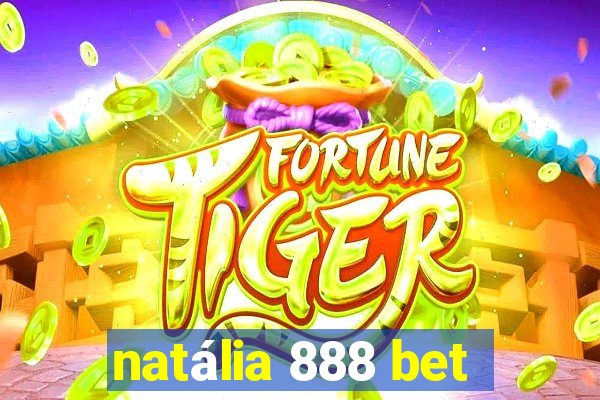 natália 888 bet