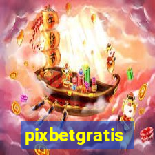 pixbetgratis