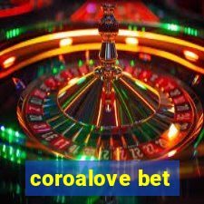 coroalove bet