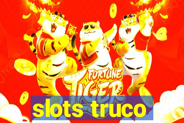 slots truco