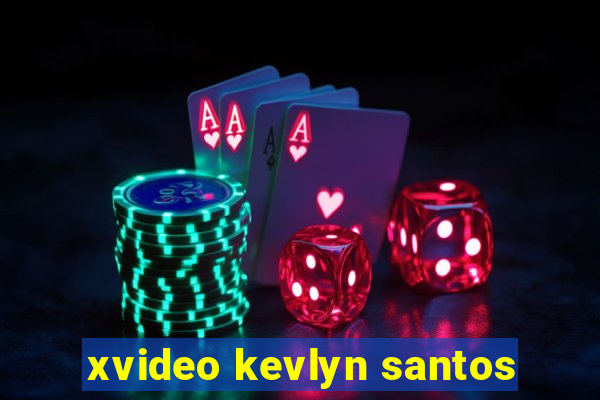 xvideo kevlyn santos