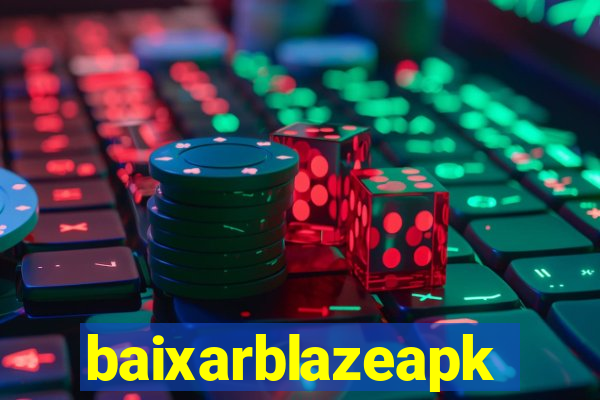 baixarblazeapk