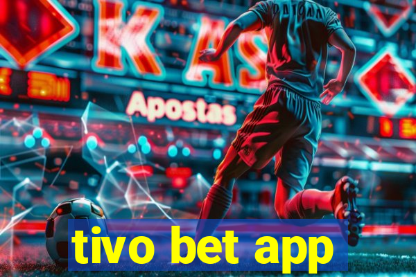 tivo bet app