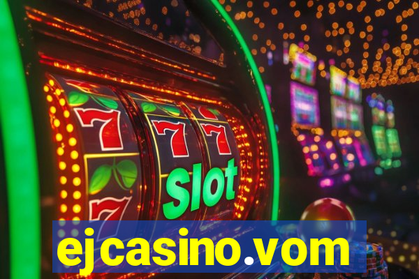 ejcasino.vom