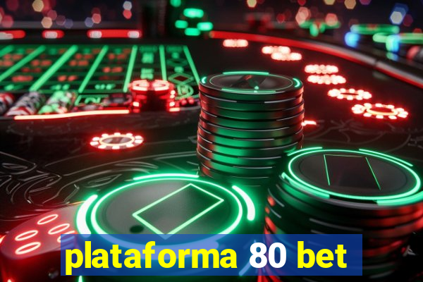 plataforma 80 bet