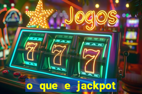 o que e jackpot no jogo do tigre