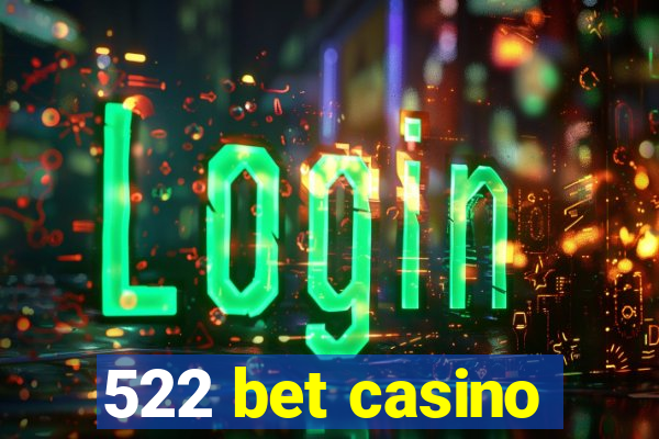 522 bet casino