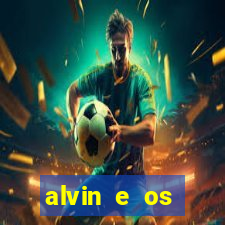 alvin e os esquilos 3 filme completo dublado mega filmes