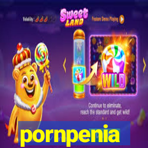 pornpenia