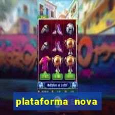 plataforma nova pagando muito hoje