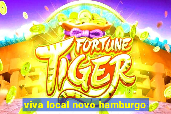 viva local novo hamburgo