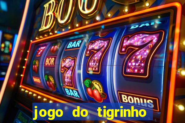 jogo do tigrinho rodadas grátis