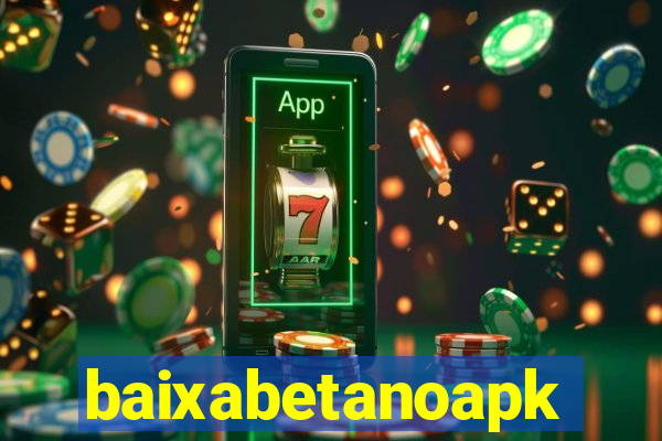 baixabetanoapk