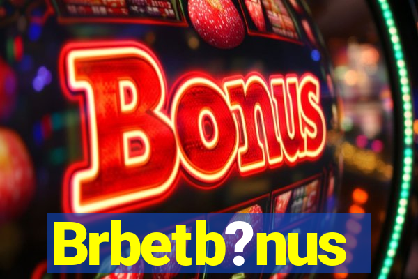 Brbetb?nus