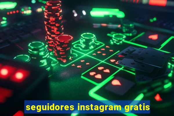 seguidores instagram gratis