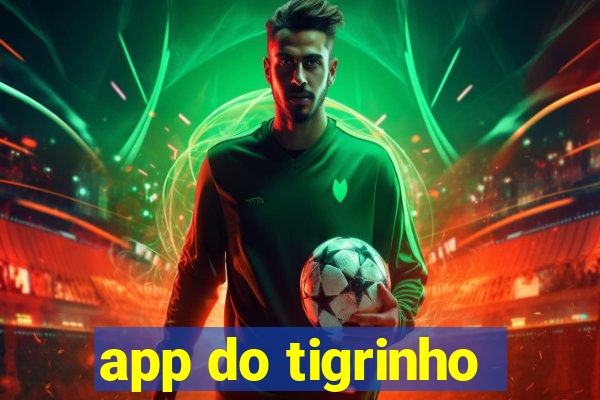 app do tigrinho