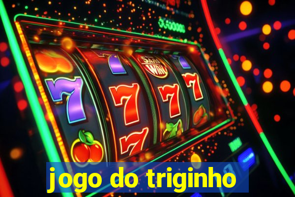 jogo do triginho