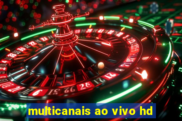 multicanais ao vivo hd