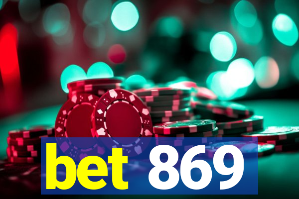 bet 869