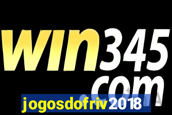 jogosdofriv2018