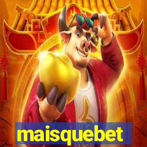 maisquebet