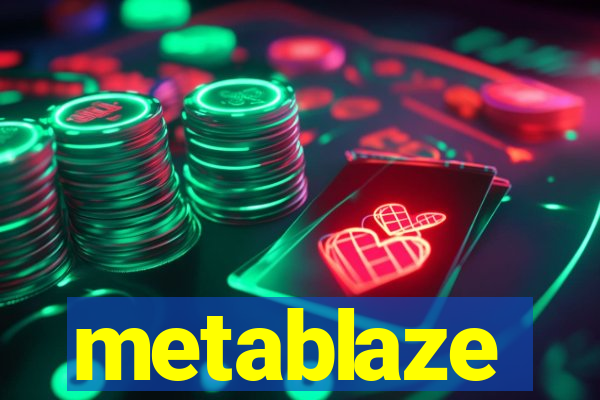 metablaze