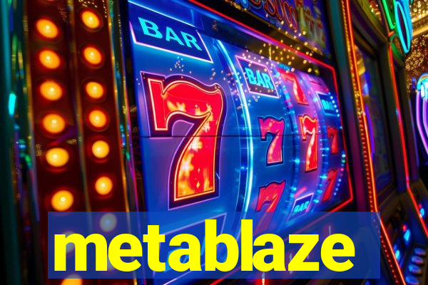 metablaze