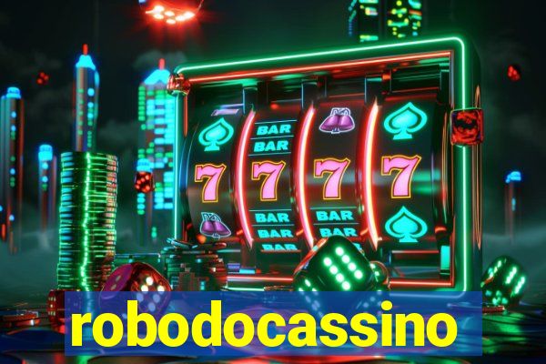 robodocassino