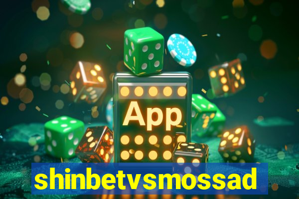 shinbetvsmossad