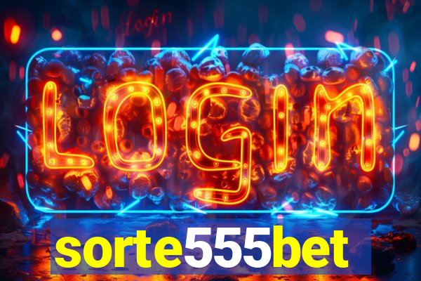 sorte555bet