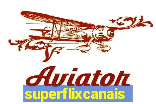 superflixcanais