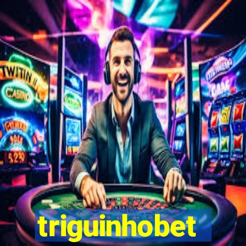 triguinhobet